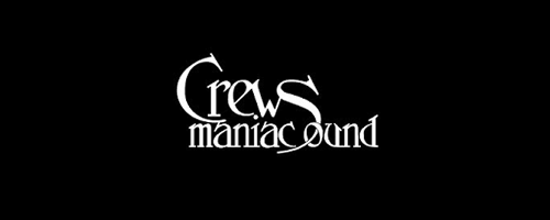 Crews Maniac Sound／クルーズ・マニアック・サウンド